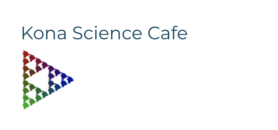 Kona Science Cafe